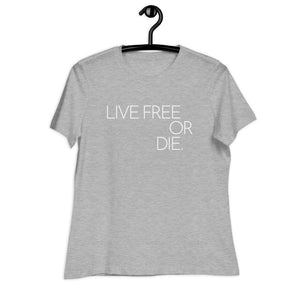 LIVE FREE OR DIE. Ladies' Tee