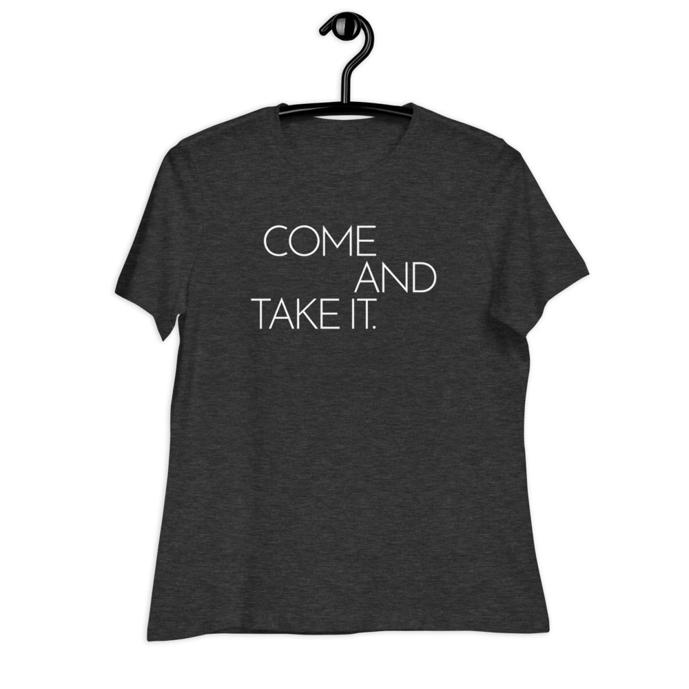 COME AND TAKE IT. Ladies' Tee