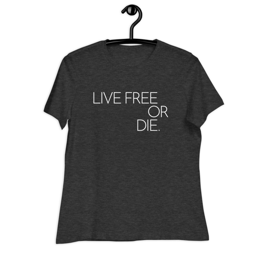 LIVE FREE OR DIE. Ladies' Tee