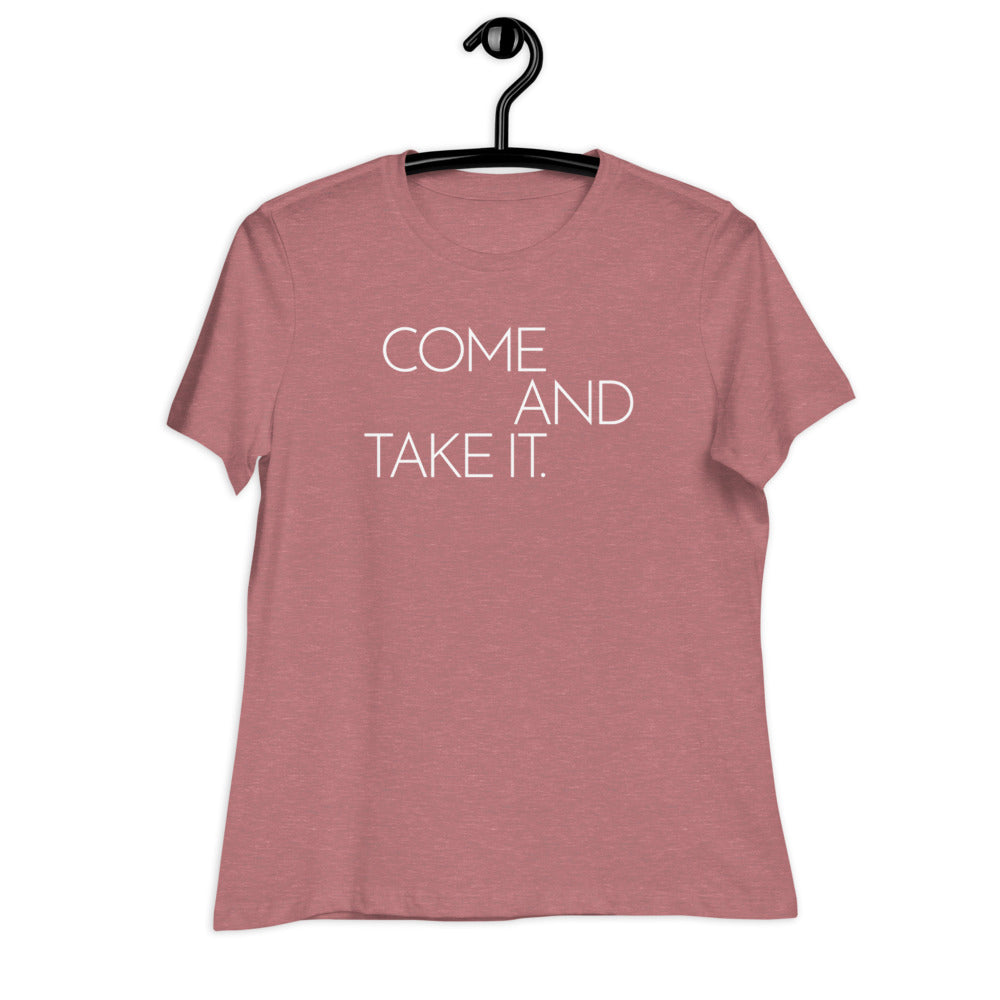 COME AND TAKE IT. Ladies' Tee