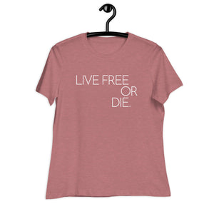 LIVE FREE OR DIE. Ladies' Tee