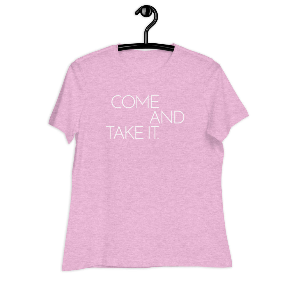 COME AND TAKE IT. Ladies' Tee