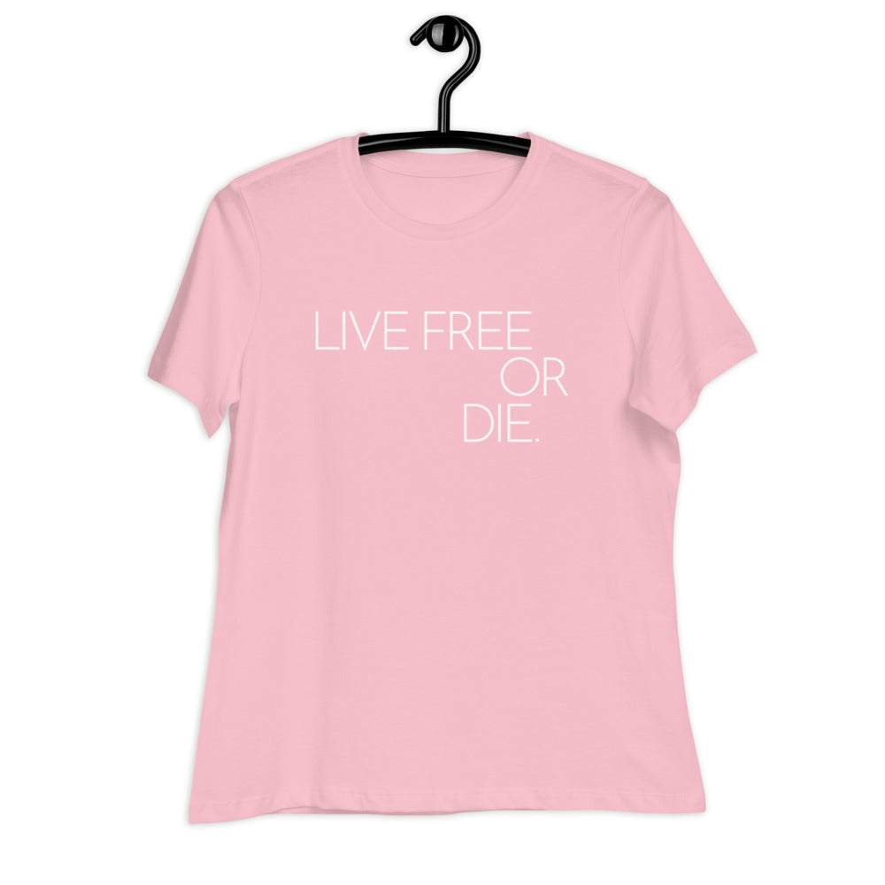 LIVE FREE OR DIE. Ladies' Tee